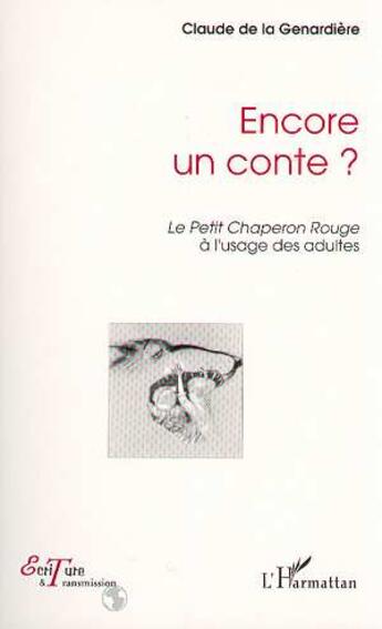 Couverture du livre « Encore un conte ? le petit chaperon rouge à l'usage des adultes » de Claude De La Genardiere aux éditions L'harmattan