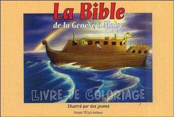 Couverture du livre « La bible - coloriage - de la genese a moise » de  aux éditions Tequi