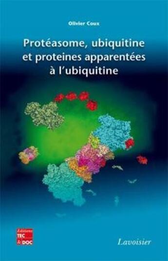 Couverture du livre « Protéasome, ubiquitine et protéines apparentées à l'ubiquitine » de Coux Olivier aux éditions Tec Et Doc