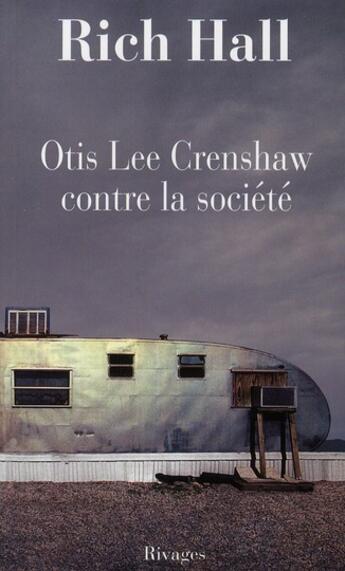 Couverture du livre « Otis Lee Crenshaw contre la société » de Rich Hall aux éditions Rivages