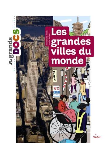 Couverture du livre « Les grandes villes du monde » de Aurelie Abolivier et Emmanuelle Ousset aux éditions Milan