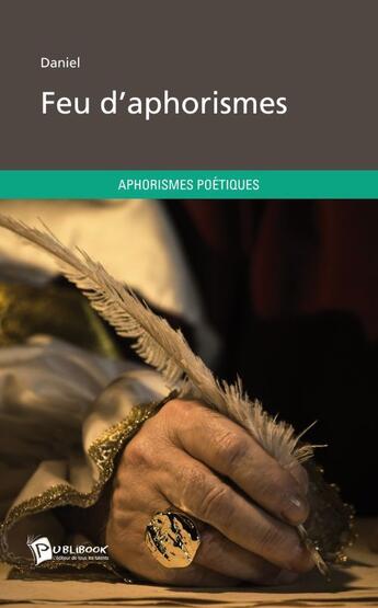 Couverture du livre « Feu d'aphorismes » de Pascale Daniel aux éditions Publibook