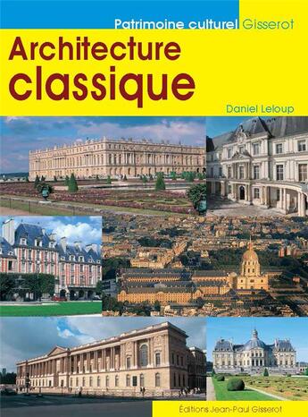 Couverture du livre « Architecture classique » de Daniel Leloup aux éditions Gisserot