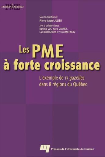 Couverture du livre « Les PME à forte croissance » de Pierre-Andre Julien aux éditions Presses De L'universite Du Quebec