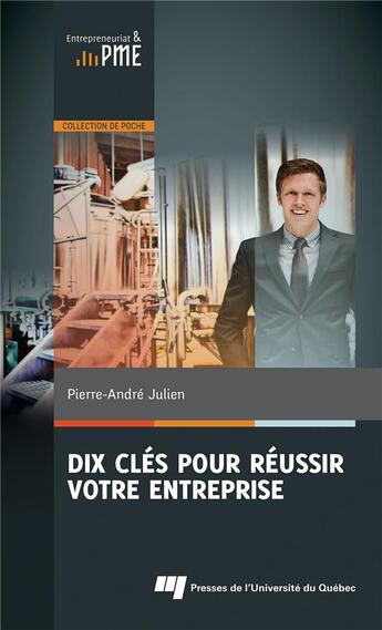 Couverture du livre « Dix clés pour réussir votre entreprise » de Julien/Pierre-Andre aux éditions Pu De Quebec