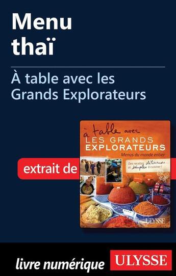 Couverture du livre « À table avec les Grands Explorateurs ; menu thaï » de Patrick Bernard aux éditions Ulysse