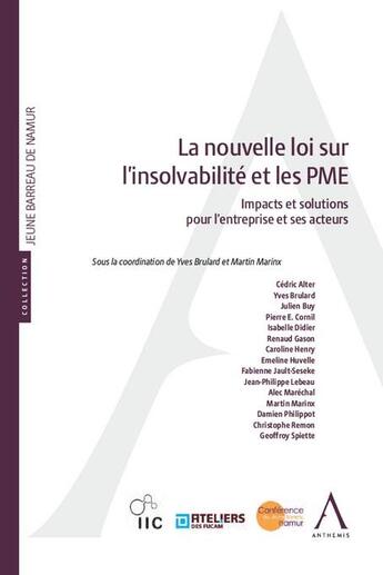 Couverture du livre « La nouvelle loi sur l'insolvabilité et les PME : Impacts et solutions pour l'entreprise et ses acteurs » de Yves Brulard et Martin Marinx aux éditions Anthemis