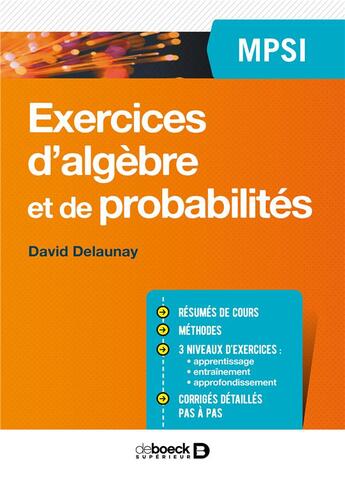 Couverture du livre « Exercices d'algèbre et de probabilités ; MPSI » de David Delaunay aux éditions De Boeck Superieur