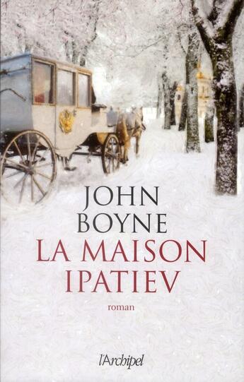Couverture du livre « La maison Ipatiev » de John Boyne aux éditions Archipel