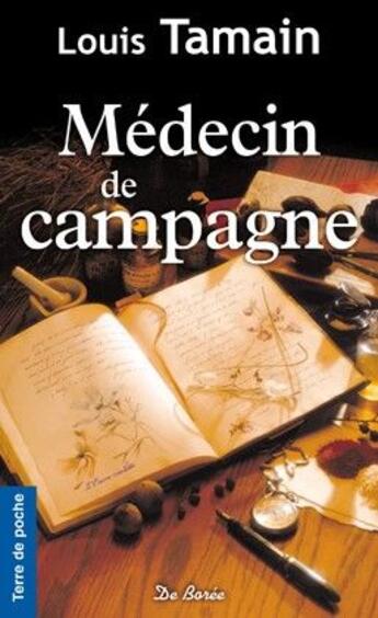 Couverture du livre « Médecin de campagne » de Louis Tamain aux éditions De Boree