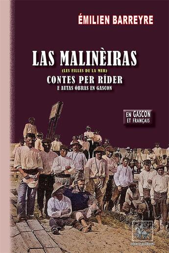 Couverture du livre « Las malinèiras : (les filles de la mer) ; contes per rider E autas òbras en Gascon » de Emilien Barreyre aux éditions Editions Des Regionalismes