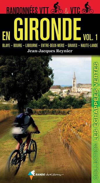 Couverture du livre « Randos VTT et VTC en Gironde t.1 » de Jean-Jacques Reynier aux éditions Rando