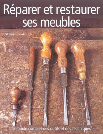 Couverture du livre « Reparer Et Restaurer Ses Meubles » de Cook William aux éditions La Martiniere