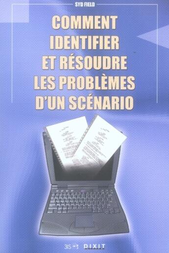 Couverture du livre « Comment identifier et résoudre les problèmes d'un scénario » de Syd Field aux éditions Dixit