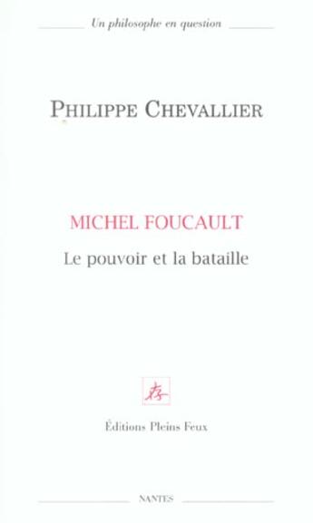 Couverture du livre « Michel foucault le pouvoir ou la bataille » de  aux éditions Pleins Feux