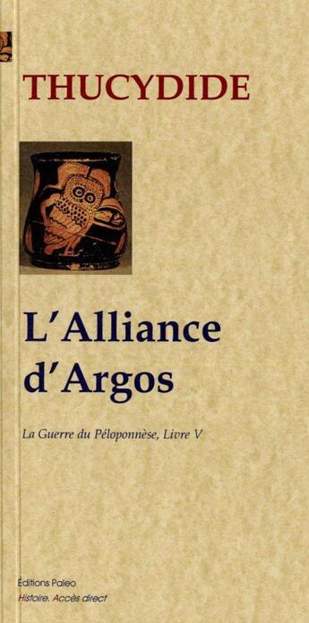 Couverture du livre « Guerre du Péloponnèse Tome 5 ; l'alliance d'Argos » de Thucydide aux éditions Paleo