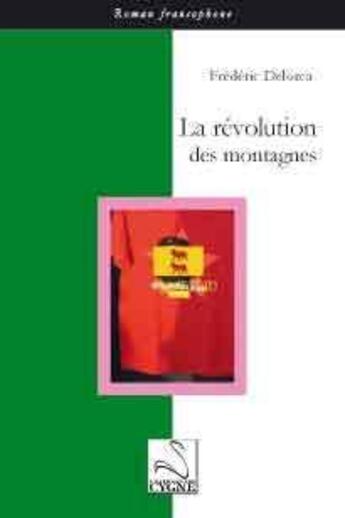 Couverture du livre « La révolution des montagnes » de Frederic Delorca aux éditions Editions Du Cygne