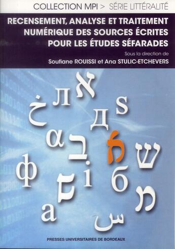 Couverture du livre « Recensement, analyse et traitement numérique des sources écrites pour les études séfarades » de Rouissi/Stulic aux éditions Pu De Bordeaux