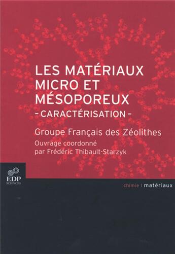 Couverture du livre « Les matériaux micro et mésoporeux ; caractérisation » de Frederic Thibault-Starzyk aux éditions Edp Sciences