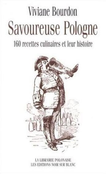 Couverture du livre « Savoureuse Pologne ; 160 recettes culinaires et leur histoire » de Viviane Bourdon aux éditions Noir Sur Blanc