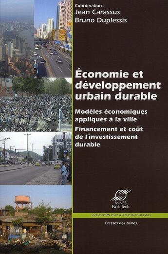 Couverture du livre « Économie et développement urbain durable » de Carassus/Duplessis aux éditions Presses De L'ecole Des Mines