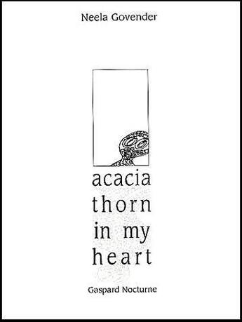 Couverture du livre « Acacia Thorn In My Heart » de Govender Neela aux éditions Gaspard Nocturne