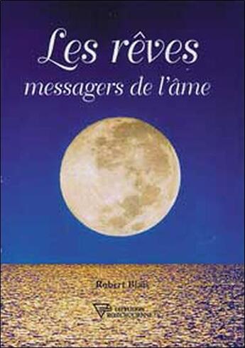 Couverture du livre « Les reves messagers de l'ame » de Robert Blais aux éditions Diffusion Rosicrucienne