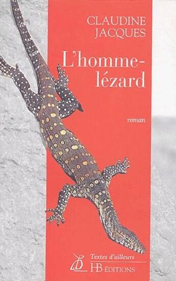 Couverture du livre « L'homme-lézard » de Claudine Jacques aux éditions Hb Editions