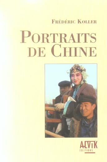 Couverture du livre « Portraits De Chine » de Frederic Koller aux éditions Alvik