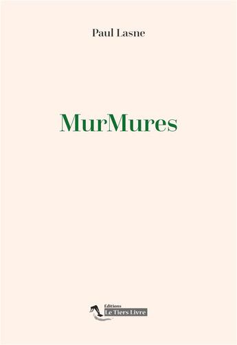 Couverture du livre « MurMures » de Paul Lasne aux éditions Le Tiers Livre