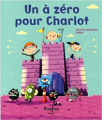 Couverture du livre « Un à zéro pour Charlot » de Jannick Lachapelle aux éditions Fonfon