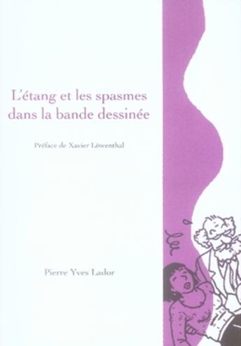 Couverture du livre « L'étang et les spasmes dans la bande dessinée » de Pierre Yves Lador aux éditions Castagnieee