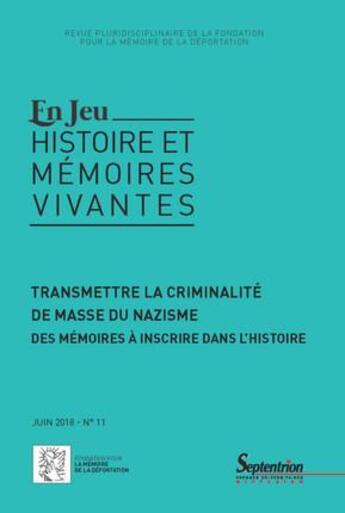 Couverture du livre « En jeu, n11 juin 2018 - transmettre la criminalite de masse du nazisme » de Laurence De Cock aux éditions Pu Du Septentrion