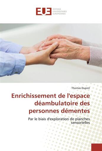 Couverture du livre « Enrichissement de l'espace deambulatoire des personnes dementes » de Dupret Thomas aux éditions Editions Universitaires Europeennes