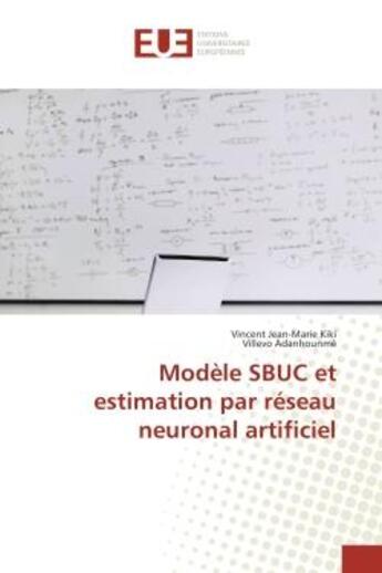 Couverture du livre « Modele SBUC et estimation par reseau neuronal artificiel » de Vincent Kiki aux éditions Editions Universitaires Europeennes