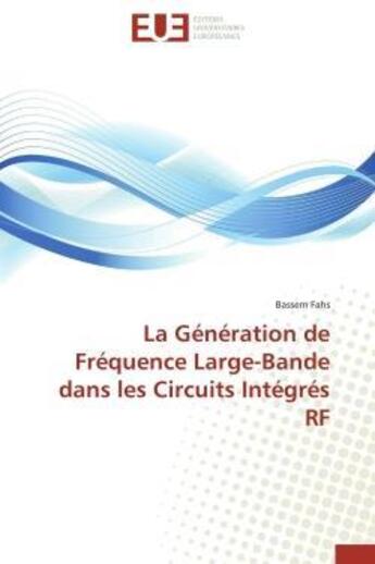 Couverture du livre « La generation de frequence large-bande dans les circuits integres rf » de Fahs Bassem aux éditions Editions Universitaires Europeennes