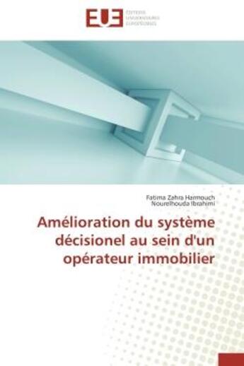 Couverture du livre « Amelioration du systeme decisionel au sein d'un operateur immobilier » de Harmouch/Ibrahimi aux éditions Editions Universitaires Europeennes