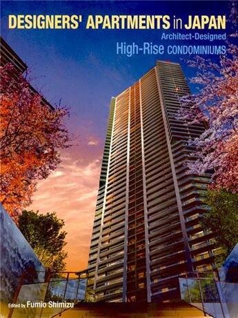 Couverture du livre « Designers'apartments in japan high rise condominiums » de Shimizu Fumio aux éditions Gingko Press