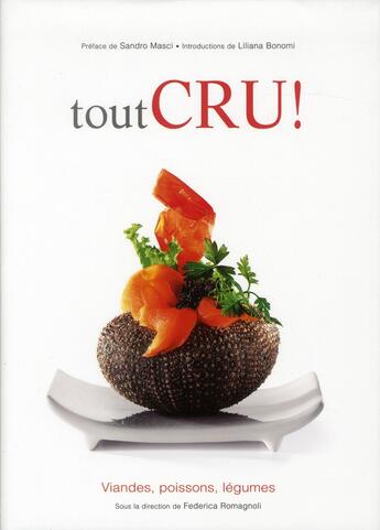 Couverture du livre « Tout cru ! viandes, poissons, légumes » de Federica Romagnoli aux éditions White Star