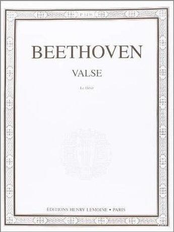 Couverture du livre « Valse le desir en la bemol maj. --- piano » de Ludwig Van Beethoven aux éditions Henry Lemoine