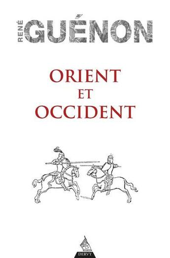 Couverture du livre « Orient et Occident » de René Guénon aux éditions Dervy