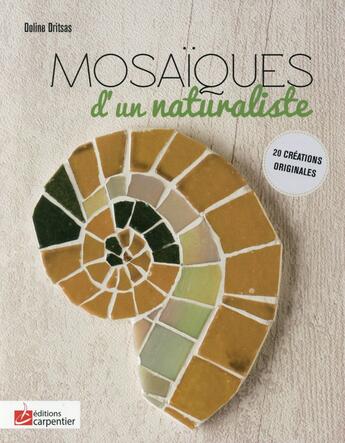 Couverture du livre « Mosaïque naturaliste » de Doline Dritsas aux éditions Editions Carpentier