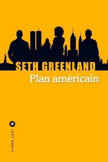 Couverture du livre « Plan américain » de Seth Greenland aux éditions Liana Levi