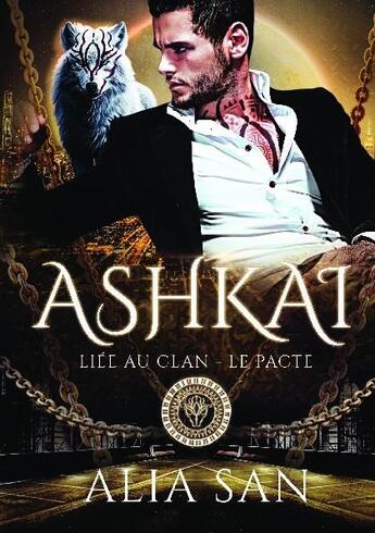 Couverture du livre « Ashkai : liée au clan - le pacte » de Alia San aux éditions Bookelis