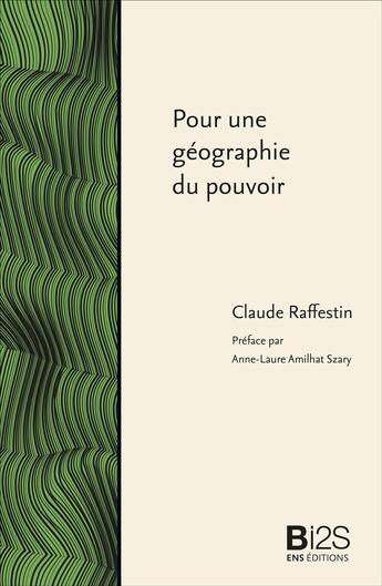 Couverture du livre « Pour une géographie du pouvoir » de Claude Raffestin aux éditions Ens Lyon