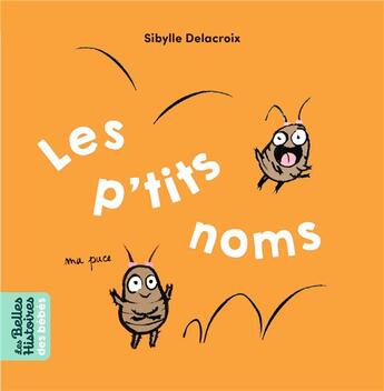 Couverture du livre « Les p'tits noms » de Sibylle Delacroix aux éditions Bayard Jeunesse