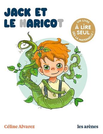 Couverture du livre « Jack et le haricot » de Celine Alvarez aux éditions Les Arenes