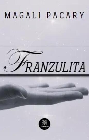 Couverture du livre « Franzulita » de Magali Pacary aux éditions Le Lys Bleu