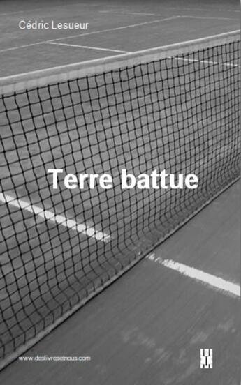 Couverture du livre « Terre battue » de Cedric Lesueur aux éditions Deslivresetnous.com