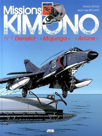 Couverture du livre « Missions Kimono Tome 1 : derelict, « Majunga », « Ariane » » de Jean-Yves Brouard et Francis Nicole aux éditions Jyb Aventures